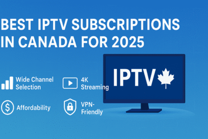 Best IPTV Subscription Providers in Canada
