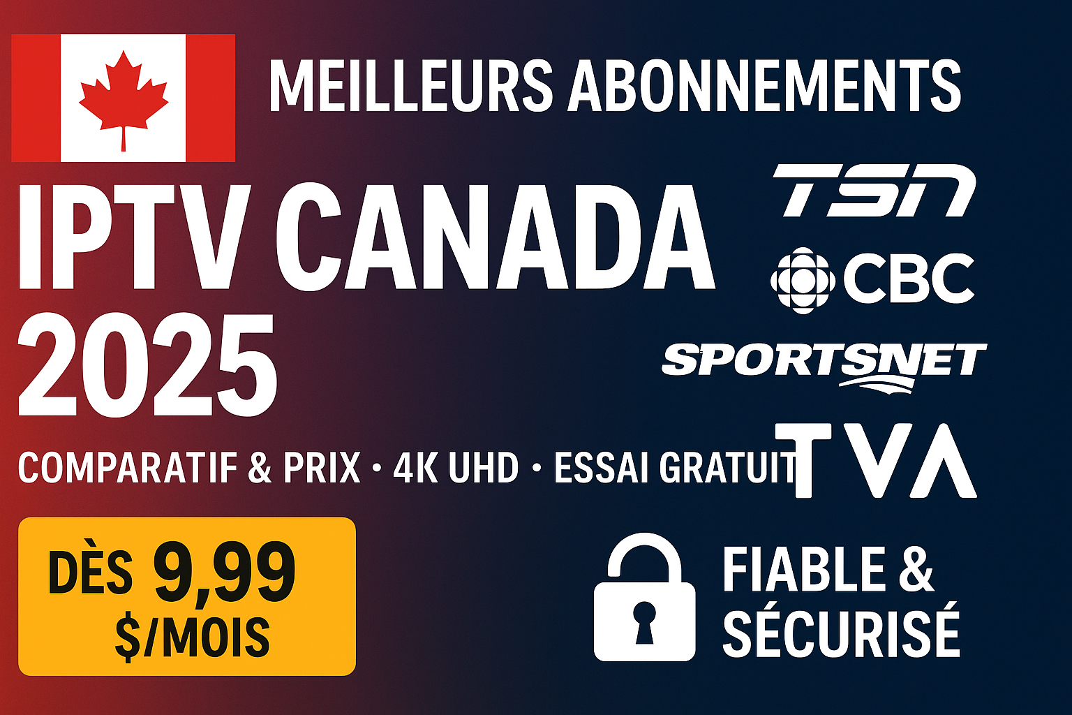 Meilleur IPTV Canada 2025 – IPTV providers with TSN, CBC, 4K/8K Ultra HD, Free Trial, Firestick compatible, secure & legal options